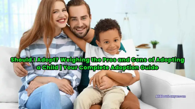 Should I Adopt Weighing the Pros and Cons of Adopting a Child Your Complete Adoption Guide