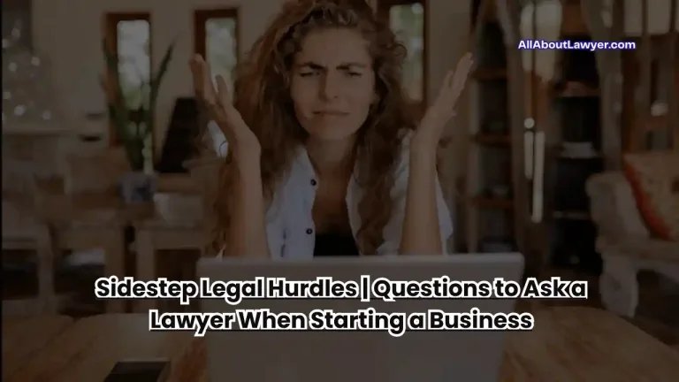 Sidestep Legal Hurdles Questions to Ask a Lawyer When Starting a Business1 (1)