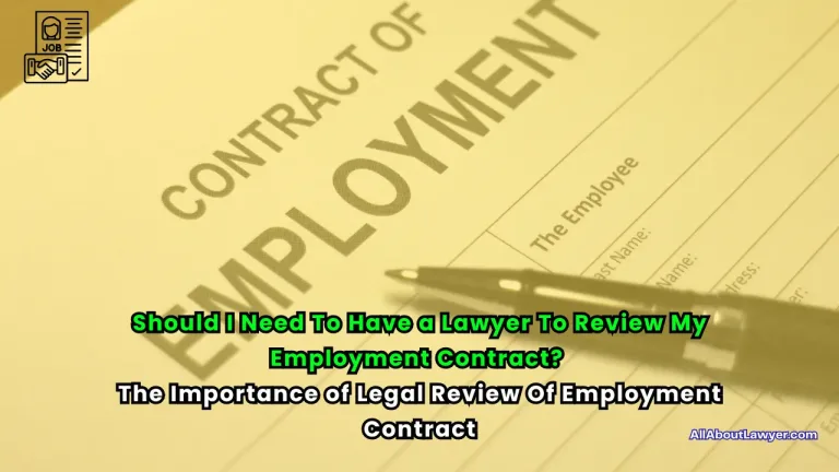 Should I Need To Have a Lawyer To Review My Employment Contract The Importance of Legal Review Of Employment Contract