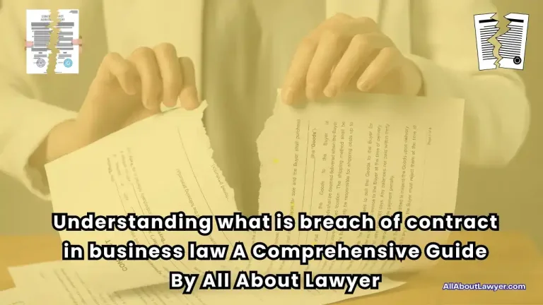 Understanding what is breach of contract in business law A Comprehensive Guide By All About Lawyer (1)