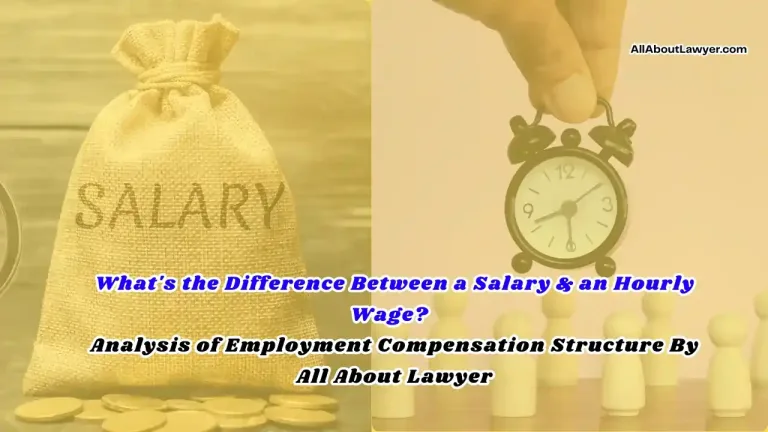 What's the Difference Between a Salary and an Hourly Wage Analysis of Employment Compensation Structure By All About Lawyer