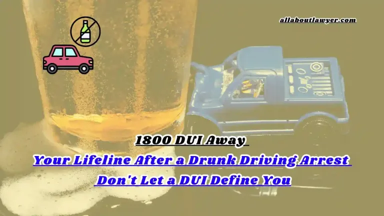 1800 DUI Away Your Lifeline After a Drunk Driving Arrest Don't Let a DUI Define You (1)