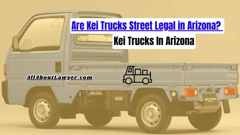 Are Kei Trucks Street Legal in Arizona? Kei Trucks In Arizona