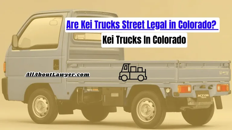 Are Kei Trucks Street Legal in Colorado? Kei Trucks In Colorado