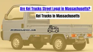 Are Kei Trucks Street Legal in Massachusetts? Kei Trucks In Massachusetts