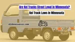 Are Kei Trucks Street Legal in Minnesota? Kei Truck Laws In Minnesota