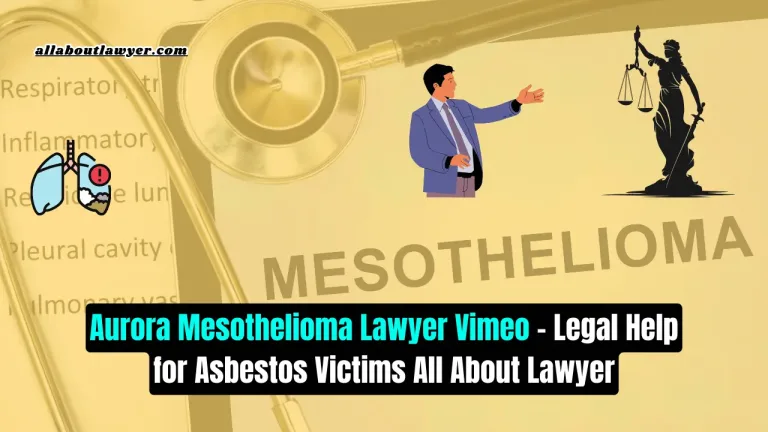 Aurora Mesothelioma Lawyer Vimeo - Legal Help for Asbestos Victims All About Lawyer