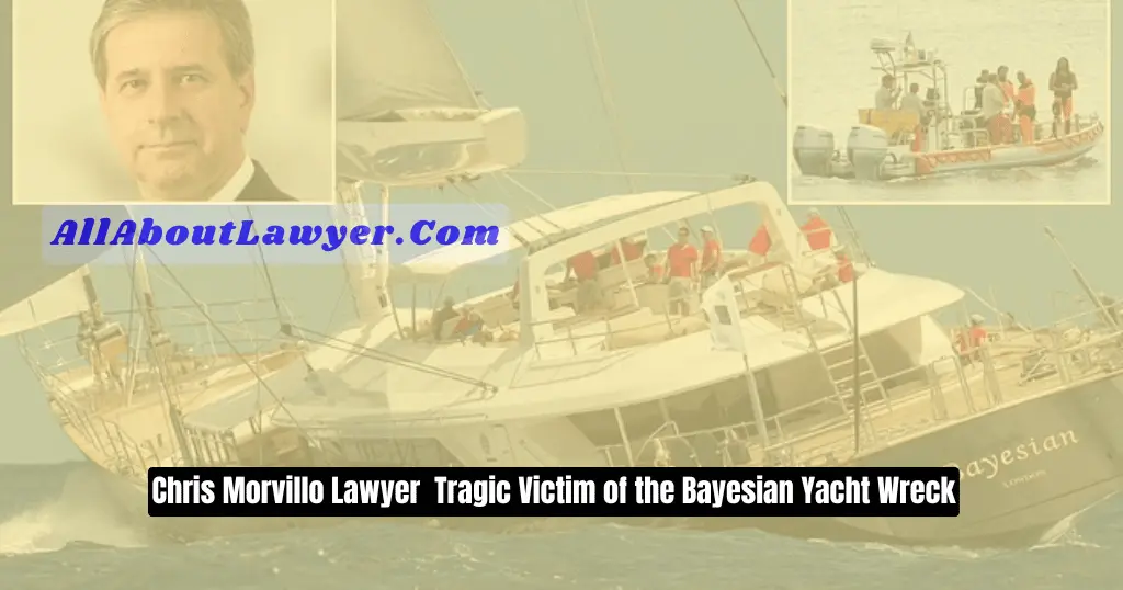 Chris Morvillo Lawyer Life & Legal Career - Tragic Victim of the Bayesian Yacht Wreck