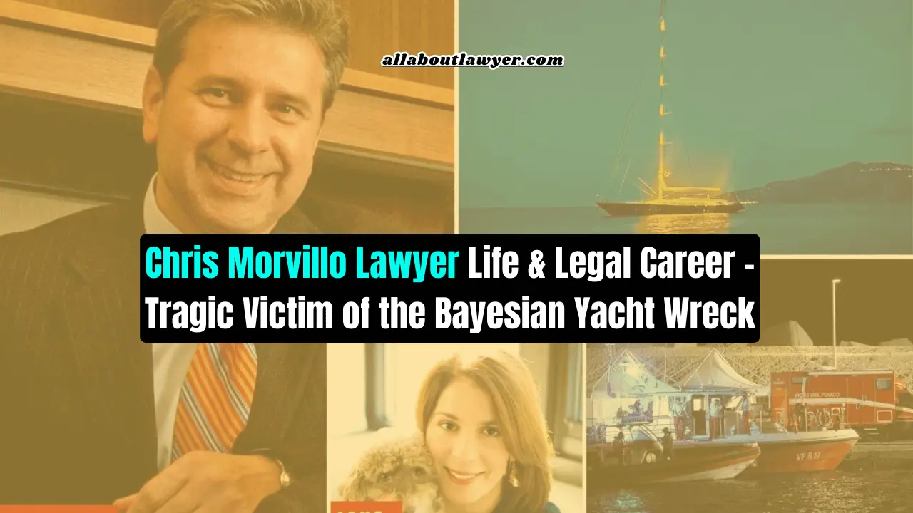 Chris Morvillo Lawyer Life & Legal Career - Tragic Victim of the Bayesian Yacht Wreck