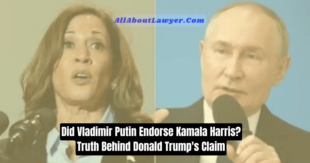 Did Vladimir Putin Endorse Kamala Harris? Truth Behind Donald Trump's Claim