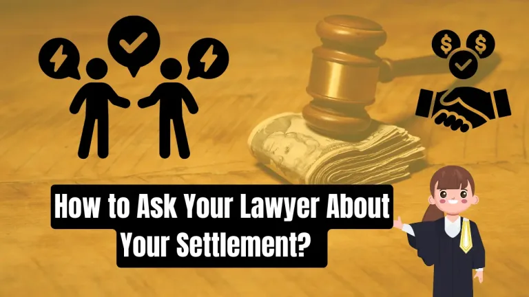 How to Ask Your Lawyer About Your Settlement? - All About Lawyer