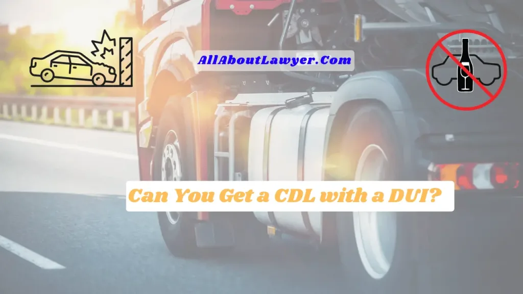 Can You Get a CDL with a DUI