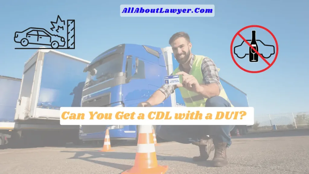 Can You Get a CDL with a DUI