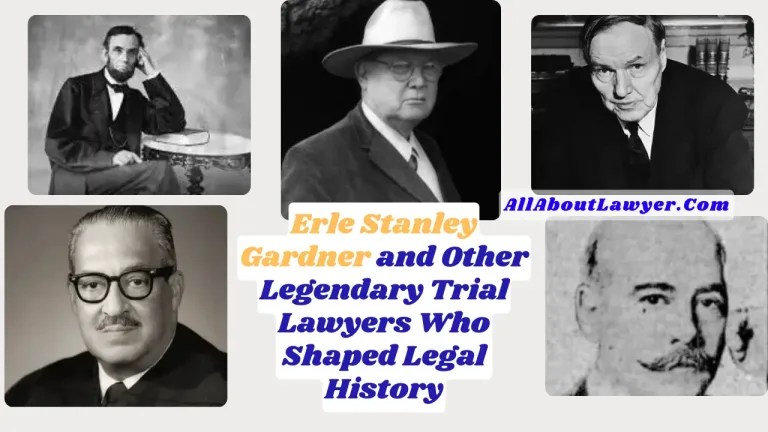 Erle Stanley Gardner and Other Legendary Trial Lawyers Who Shaped Legal History