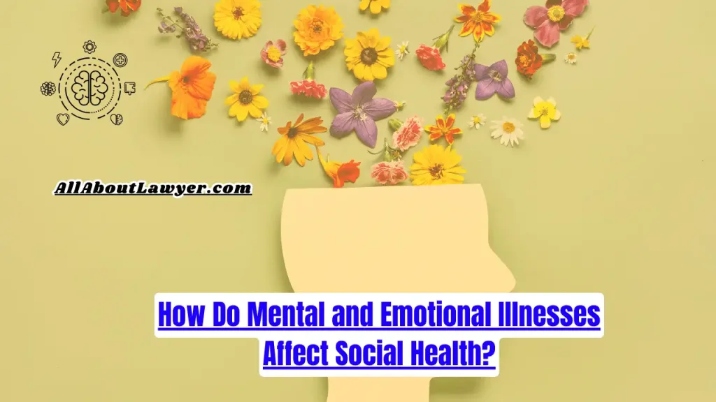 How Do Mental and Emotional Illnesses Affect Social Health?