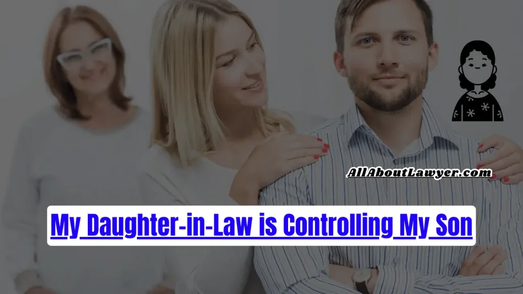 My Daughter-in-Law is Controlling My Son