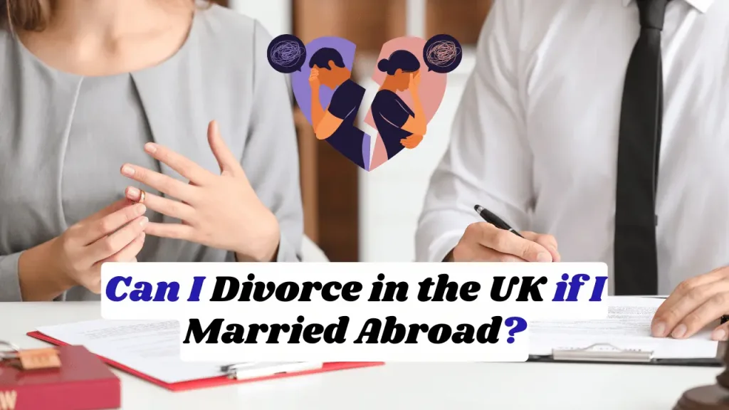 Can I Divorce in the UK if I Married Abroad?