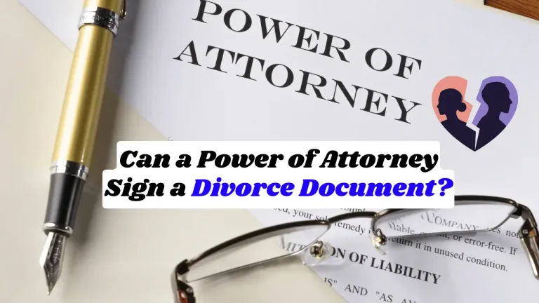 Can a Power of Attorney Sign a Divorce Document?