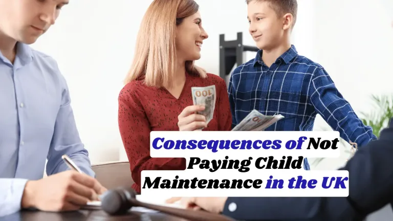 Consequences of Not Paying Child Maintenance in the UK