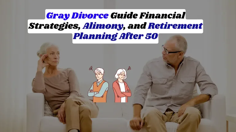 Gray Divorce Guide Financial Strategies, Alimony, and Retirement Planning After 50