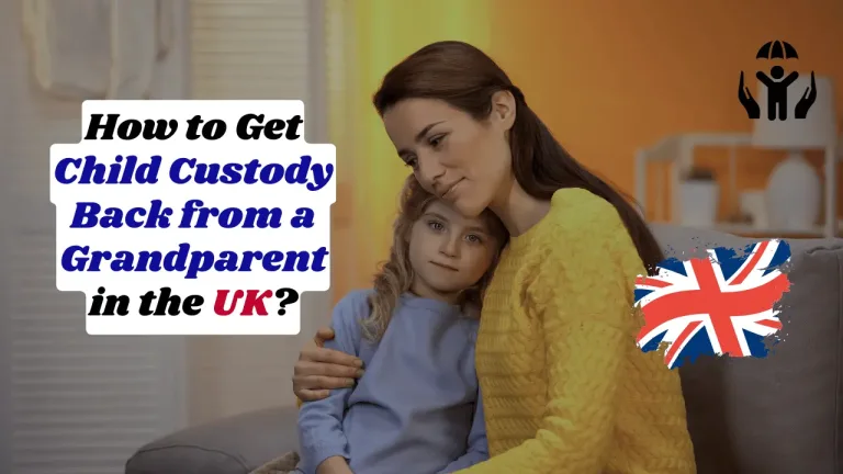 How to Get Child Custody Back from a Grandparent in the UK