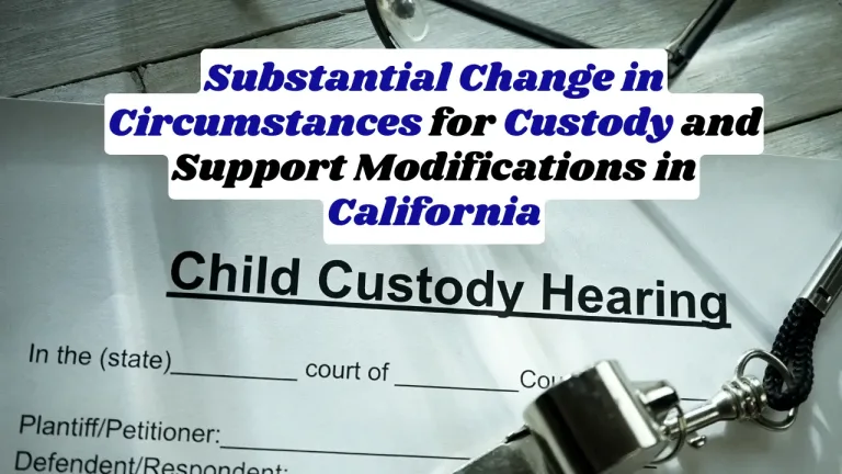 Substantial Change in Circumstances for Custody and Support Modifications in California