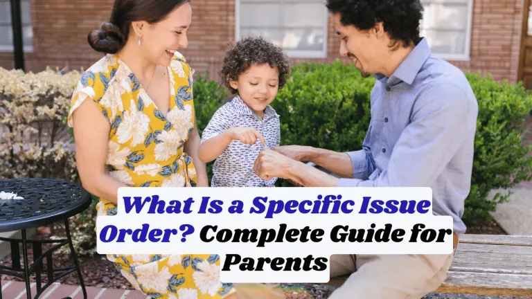 What Is a Specific Issue Order? A Complete Guide for Parents