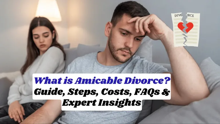 What is Amicable Divorce Uk? Guide, Steps, Costs, FAQs & Expert Insights