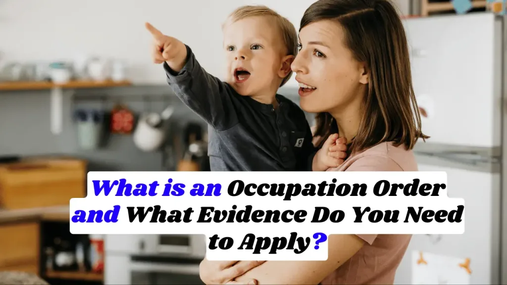 What is an Occupation Order and What Evidence Do You Need to Apply?