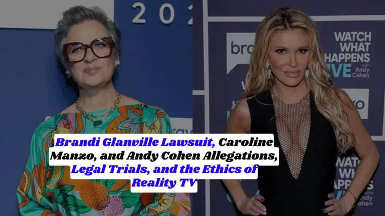 Brandi Glanville Lawsuit, Caroline Manzo, and Andy Cohen Allegations, Legal Trials, and the Ethics of Reality TV