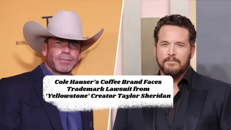 Cole Hauser’s Coffee Brand Faces Trademark Lawsuit from ‘Yellowstone’ Creator Taylor Sheridan