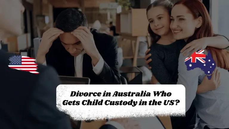 Divorce in Australia Who Gets Child Custody in the US?