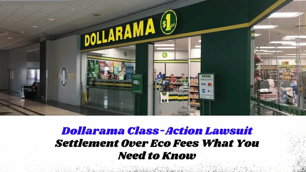 Dollarama Class-Action Lawsuit Settlement Over Eco Fees What You Need to Know