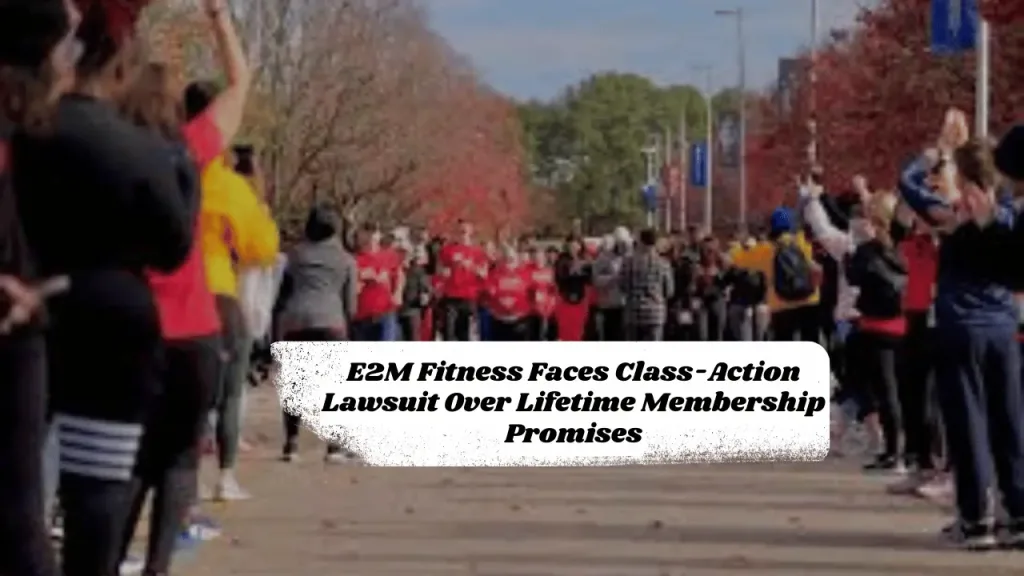 E2M Fitness Faces Class-Action Lawsuit Over Lifetime Membership Promises