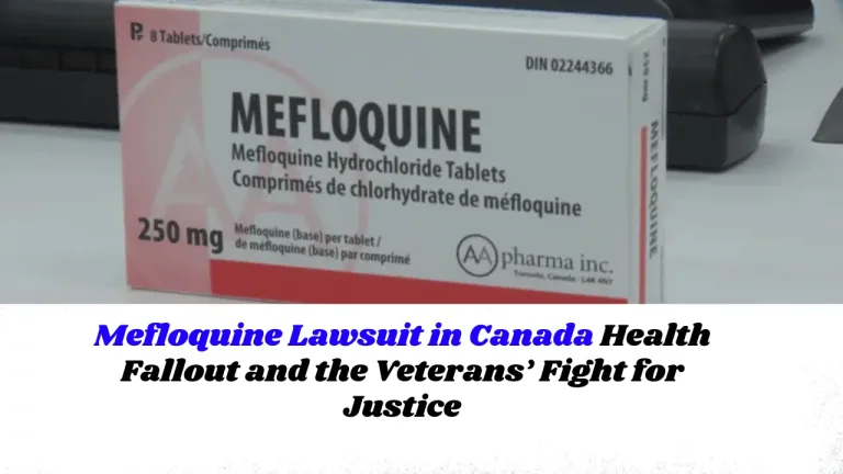 Mefloquine Lawsuit in Canada Health Fallout and the Veterans’ Fight for Justice