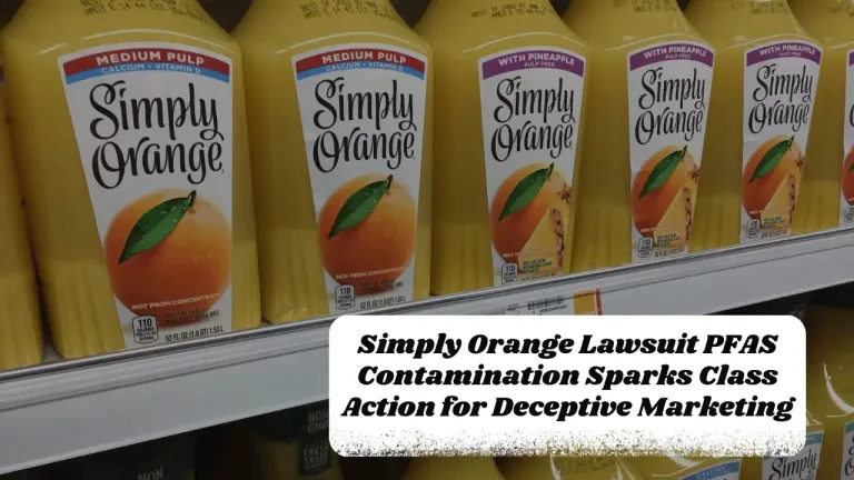 Simply Orange Lawsuit PFAS Contamination Sparks Class Action for Deceptive Marketing