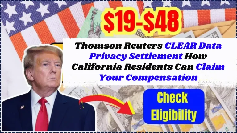 Thomson Reuters CLEAR Data Privacy Settlement How California Residents Can Claim Your Compensation