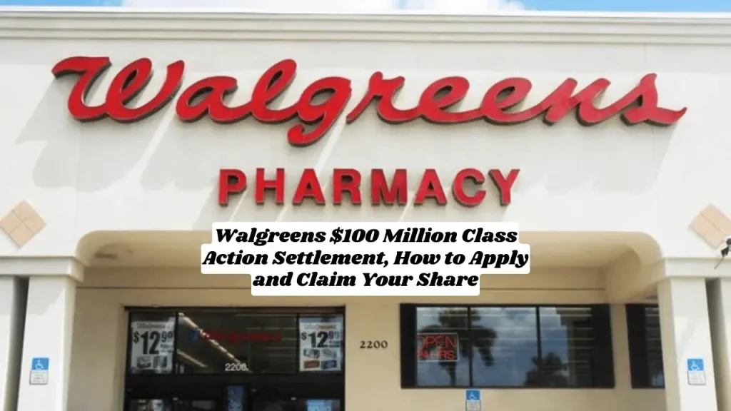 Walgreens $100 Million Class Action Settlement, How to Apply and Claim Your Share