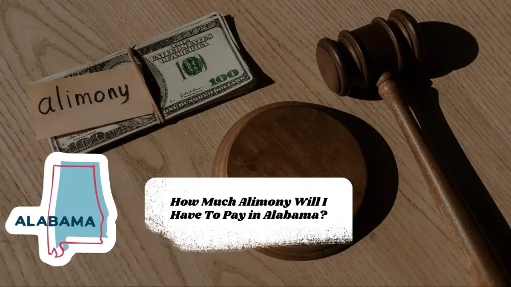 How Much Alimony Will I Have To Pay in Alabama?