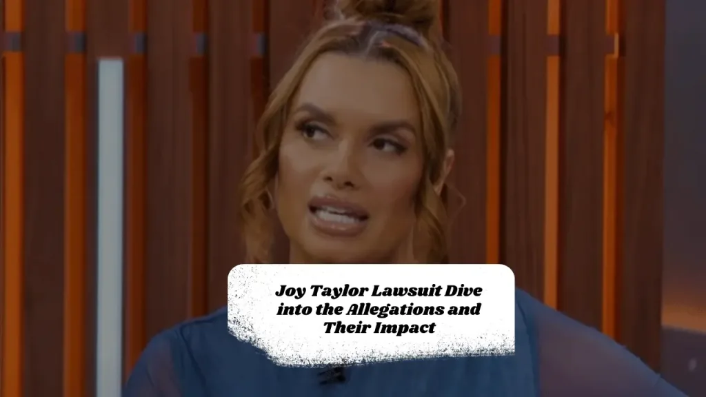 Joy Taylor Lawsuit Dive into the Allegations and Their Impact