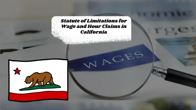 Statute of Limitations for Wage and Hour Claims in California